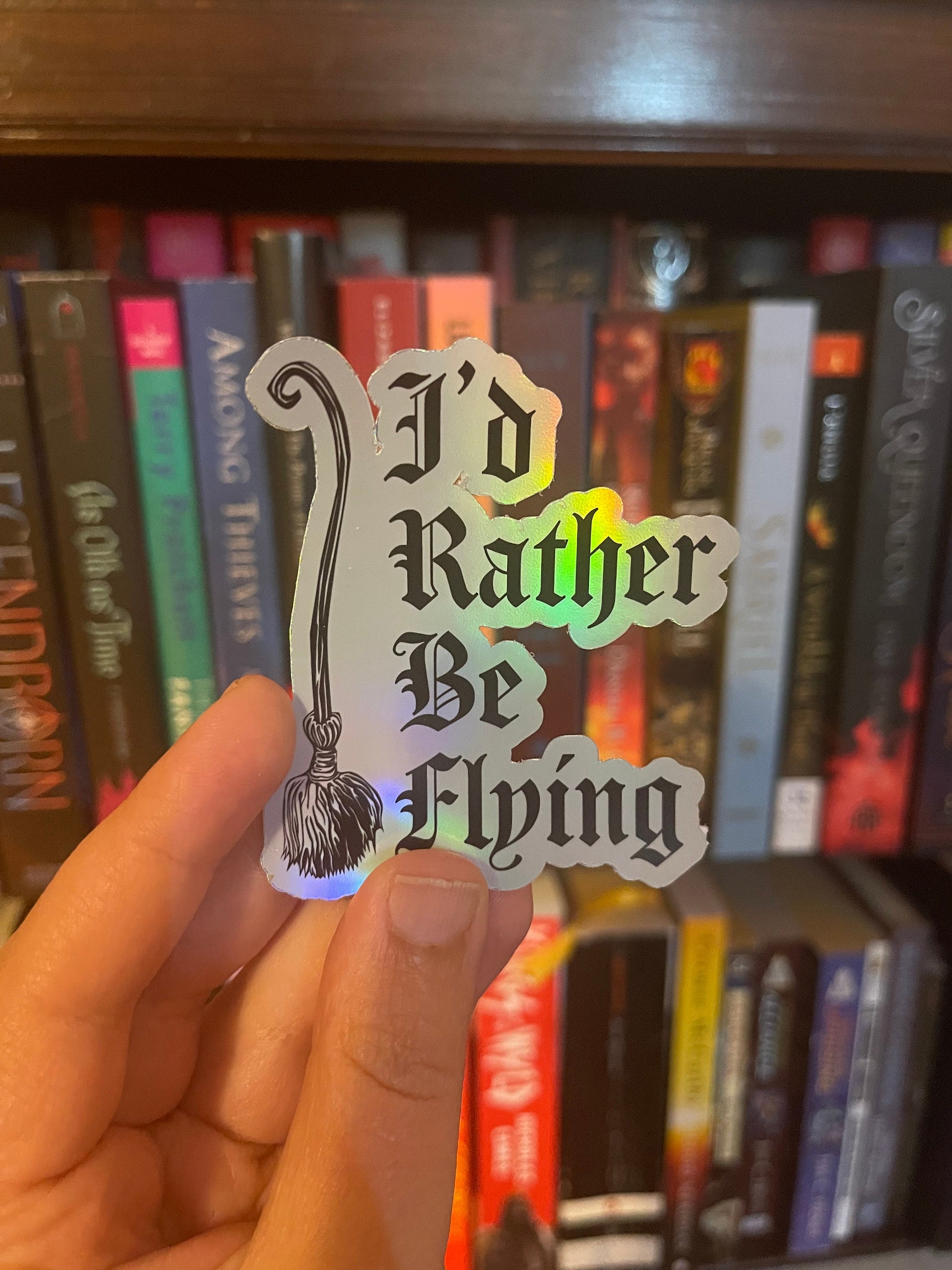 I’D RATHER BE FLYING Holographic Sticker | Gothic Style Sticker | Waterproof Sticker | Humorous Witch Saying Sticker | 2.6x inches