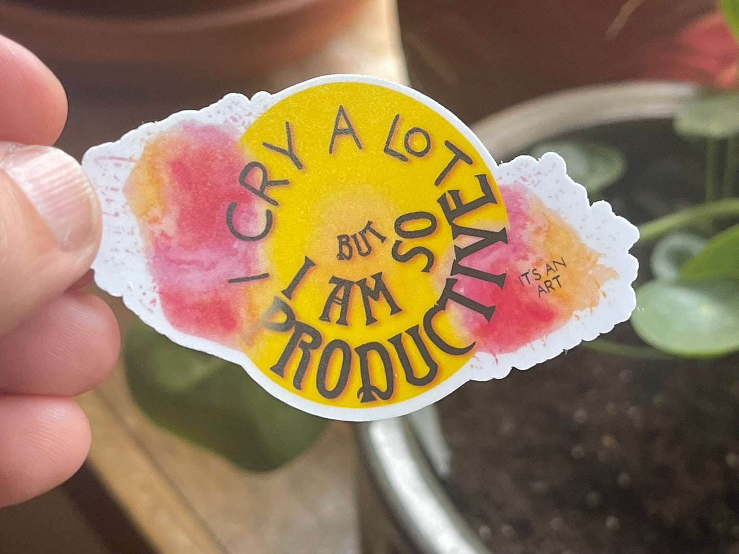 I Cry A Lot But I Am So Productive Vinyl Sticker, Motivational Sticker, Encouraging Sticker, Gifts For Her, Water Bottle Stickers