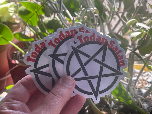 TODAY SATAN Sticker, Funny Sticker, Pentagram Sticker, Water Bottle Sticker, Car Sticker, Laptop Sticker, Notebook Sticker