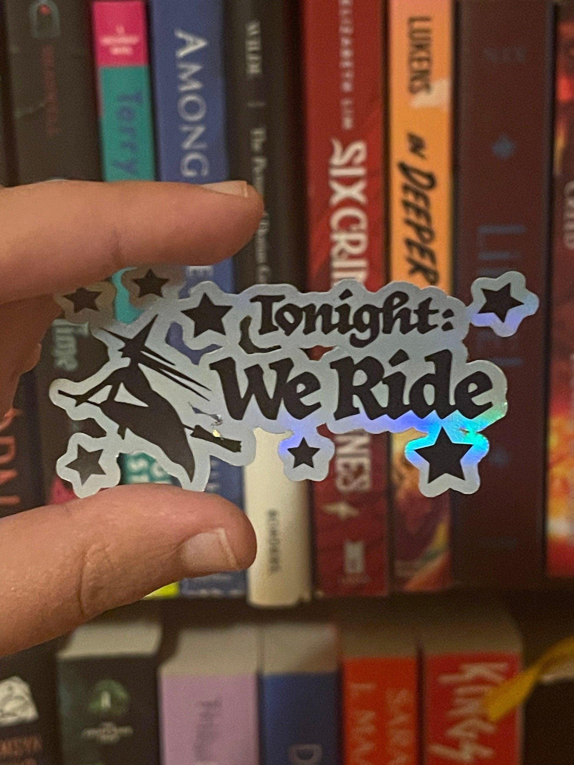 TONIGHT: WE RIDE Holographic Witch Sticker | Feminist Sticker, Haloweeen Sticker, Gifts for Her, , Stocking Stuffers, Gifts for Girlfriend