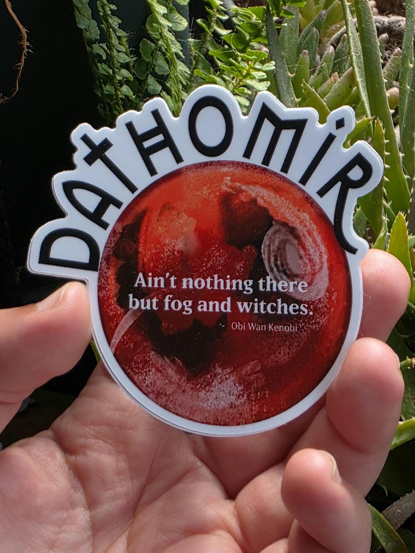 DATHOMIR Sticker | Nothing There But Fog and Witches | Galaxy-Inspired Sticker | Nerdy Gifts | Gifts for Sci-Fi Fans | Waterproof Sticker