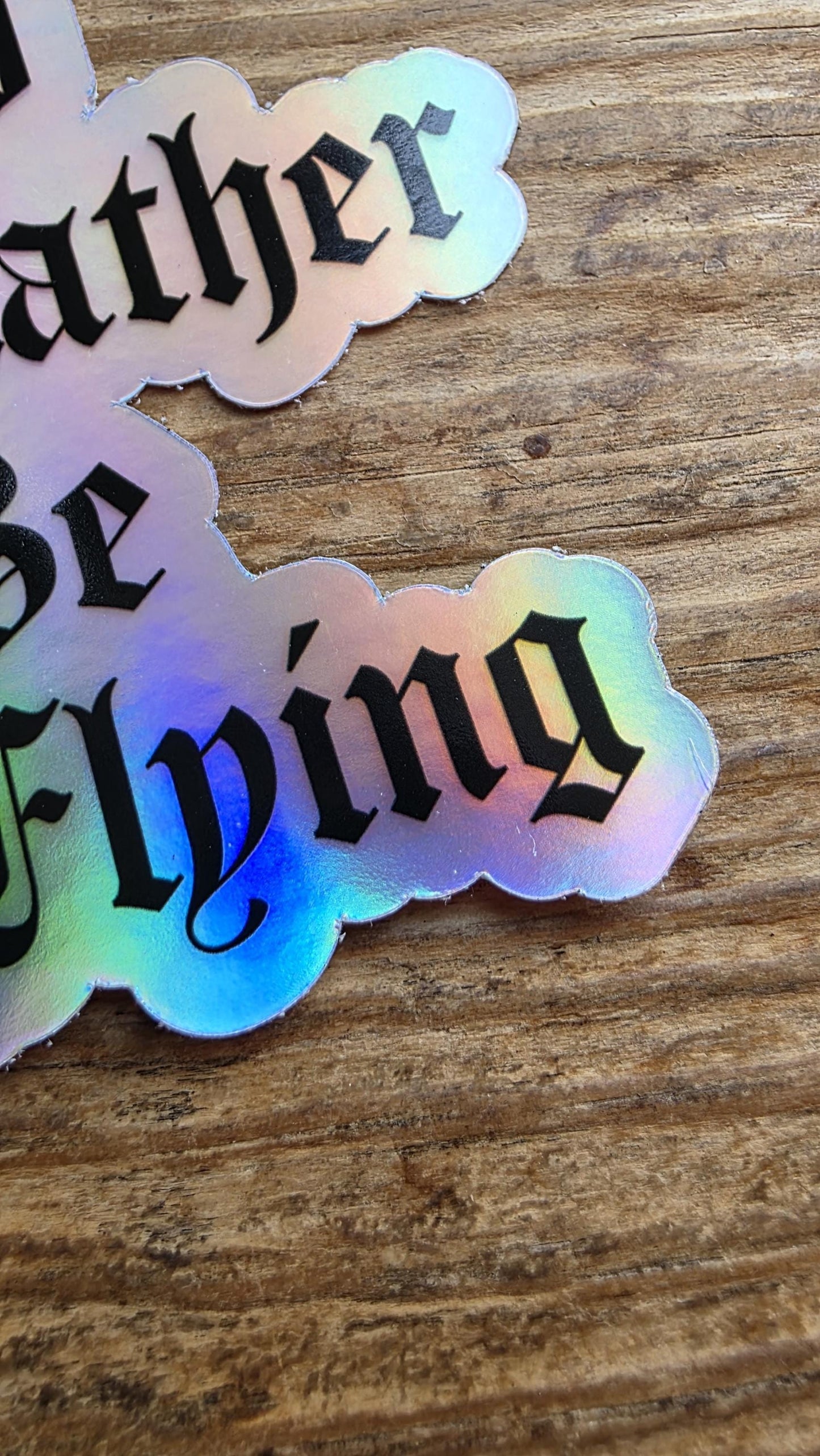 I'd Rather Be Flying Holographic Sticker | Gothic Style Sticker | Waterproof Sticker | Humorous Witch Saying Sticker | 2.6X Inches