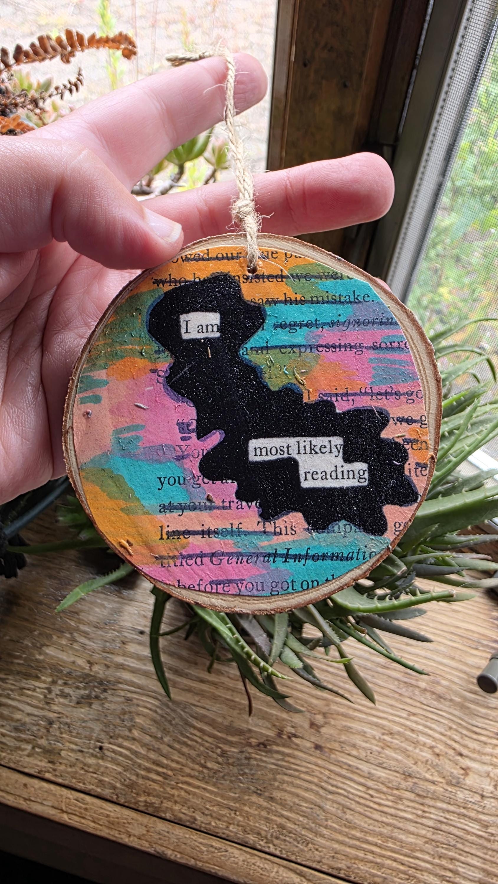 Blackout Poetry Ornament – “I Am Most Likely Reading” | Book Lover Gift | Upcycled Literary Art | Handmade Christmas Ornament