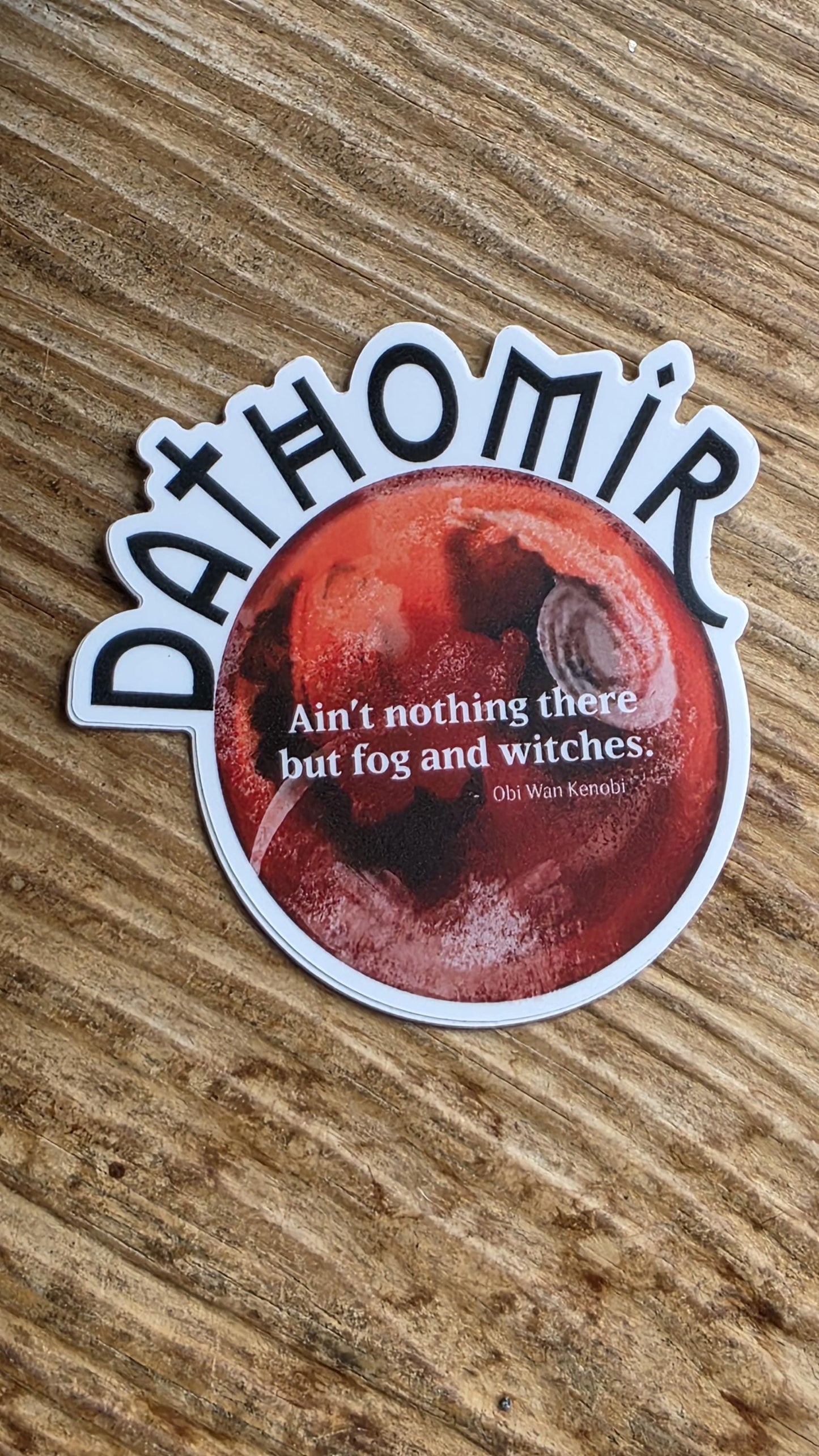DATHOMIR Sticker | Nothing There But Fog and Witches | Galaxy-Inspired Sticker | Nerdy Gifts | Gifts for Sci-Fi Fans | Waterproof Sticker