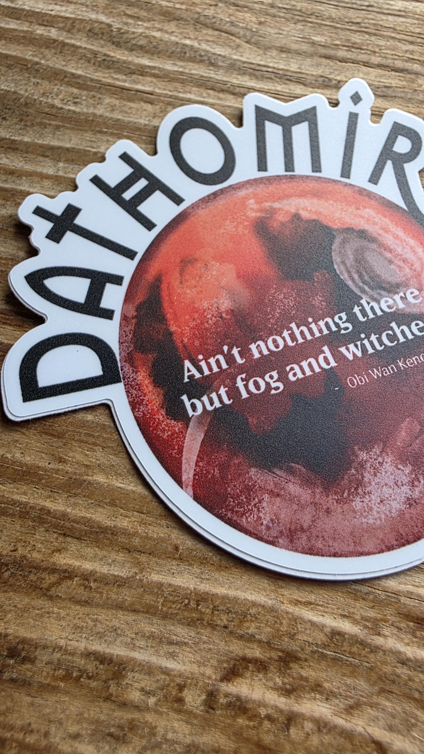 DATHOMIR Sticker | Nothing There But Fog and Witches | Galaxy-Inspired Sticker | Nerdy Gifts | Gifts for Sci-Fi Fans | Waterproof Sticker