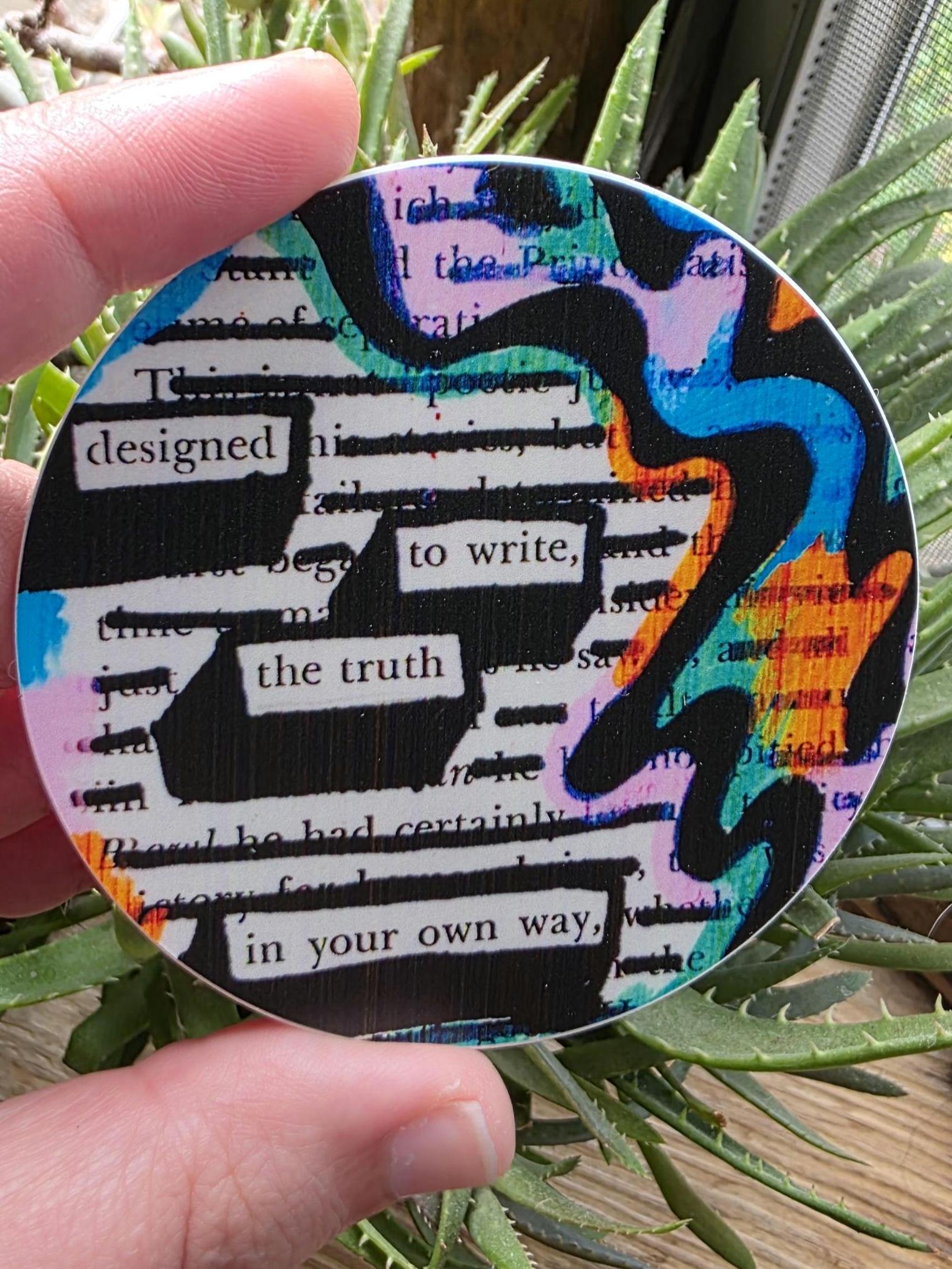 Designed to Write the Truth in Your Own Way – Blackout Poetry Round Vinyl Sticker, 3 Inch Waterproof