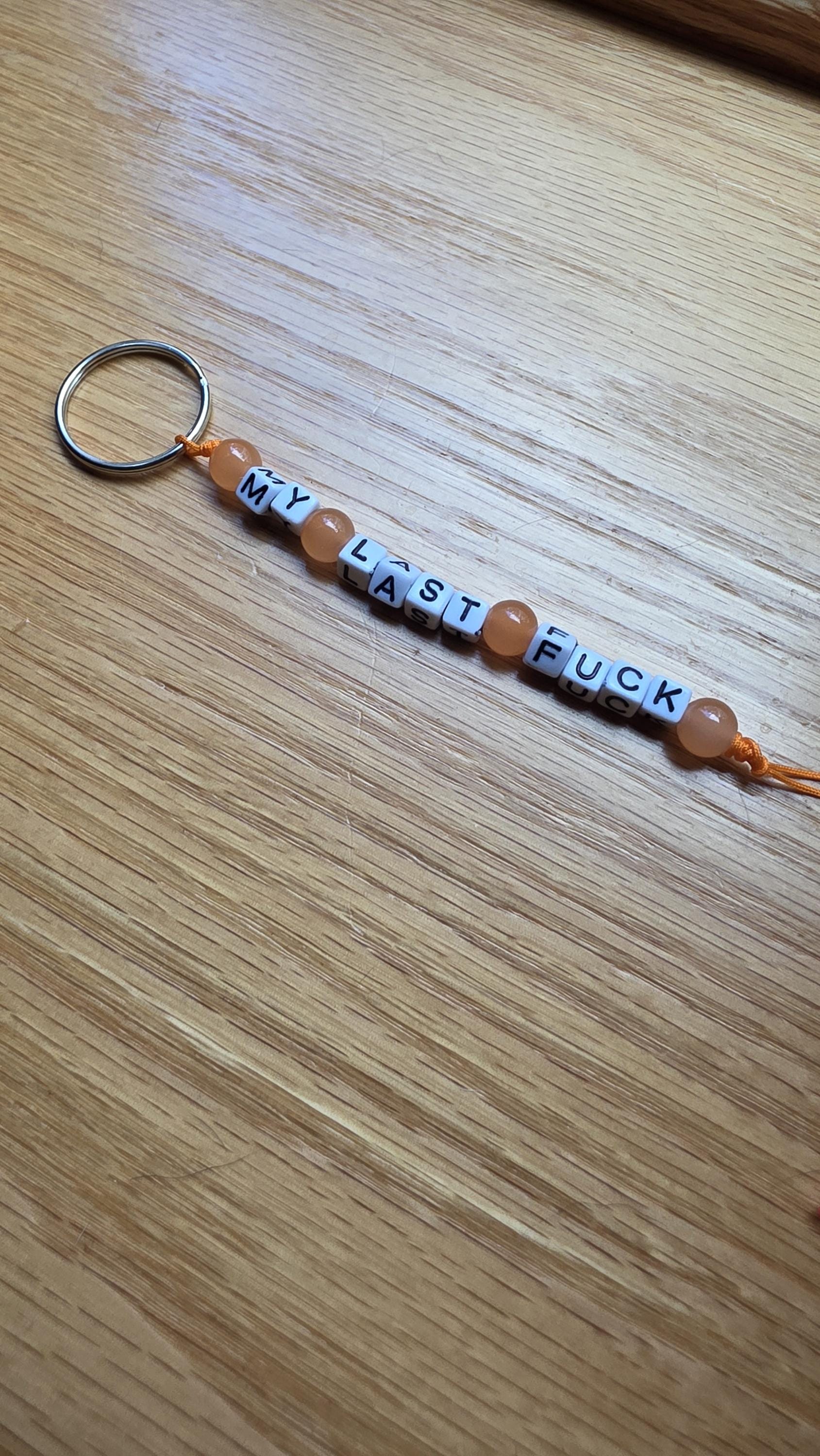 My Last Fuck Keychain – Funny Beaded Keychain, Snarky Gift, Adult Humor Gift, Handmade Keychain, Sarcastic Present, Gag Gift for Friend